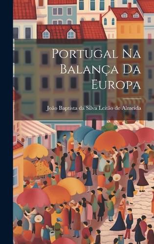 Cover image for Portugal na Balanca da Europa