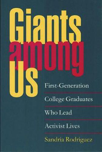 Cover image for Giants Among Us: First-generation College Graduates Who Lead Activist Lives