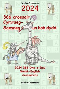 Cover image for 2024 366 Croesair Cymraeg-Saesneg Un Bob Dydd / One-a-Day Welsh-English Crosswords