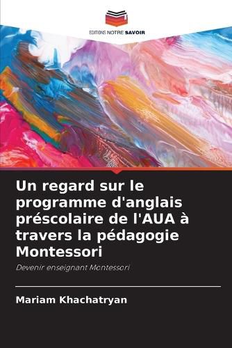 Cover image for Un regard sur le programme d'anglais prescolaire de l'AUA a travers la pedagogie Montessori