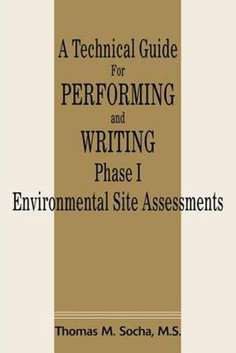 Cover image for A Technical Guide for Performing and Writing Phase I Environmental Site Assessments