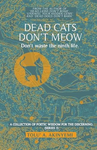 Cover image for Dead Cats Don't Meow: Don't Waste the Ninth Life