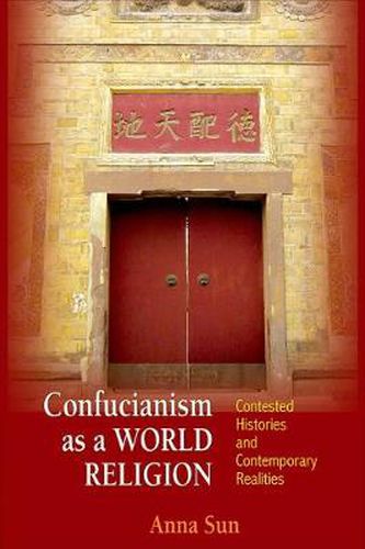 Cover image for Confucianism as a World Religion: Contested Histories and Contemporary Realities