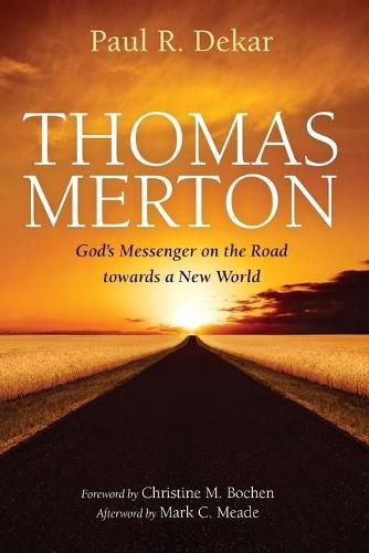 Thomas Merton: God's Messenger on the Road towards a New World