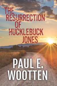 Cover image for The Resurrection of Hucklebuck Jones