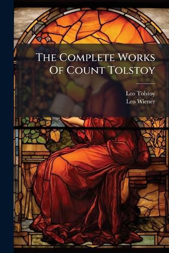 Cover image for The Complete Works Of Count Tolstoy