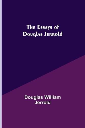 The Essays of Douglas Jerrold