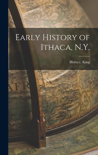 Cover image for Early History of Ithaca, N.Y.