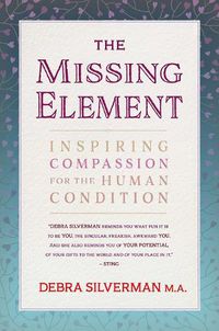 Cover image for The Missing Element: Inspiring Compassion for the Human Condition