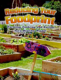 Cover image for Reducing Your Food Print: Farming Cooking and Eating for a Healthy Planet