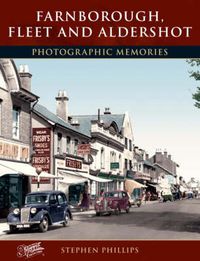 Cover image for Farnborough, Fleet and Aldershot: Photographic Memories