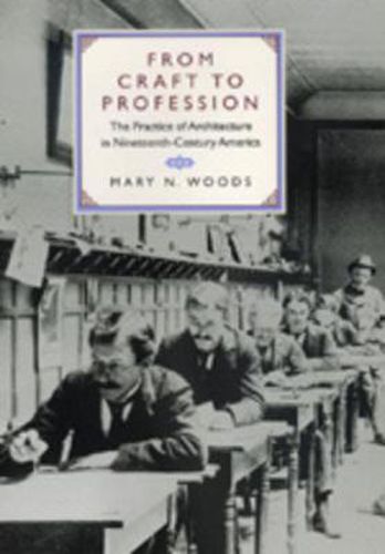 Cover image for From Craft to Profession: The Practice of Architecture in Nineteenth-Century America