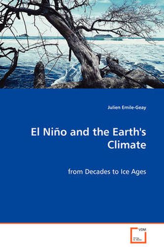 Cover image for El Nino and the Earth's Climate - from Decades to Ice Ages