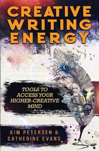 Cover image for Creative Writing Energy: Tools to Access Your Higher-Creative Mind