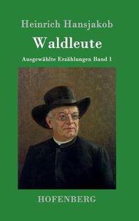 Cover image for Waldleute: Ausgewahlte Erzahlungen Band 1