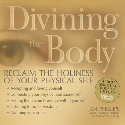 Cover image for Divining the Body: Reclaim the Holiness of Your Physical Self