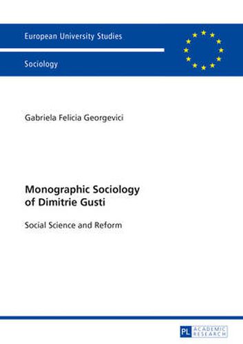 Cover image for Monographic Sociology of Dimitrie Gusti: Social Science and Reform