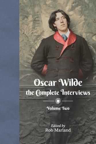 Cover image for Oscar Wilde - The Complete Interviews - Volume Two