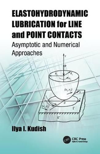 Cover image for Elastohydrodynamic Lubrication for Line and Point Contacts: Asymptotic and Numerical Approaches