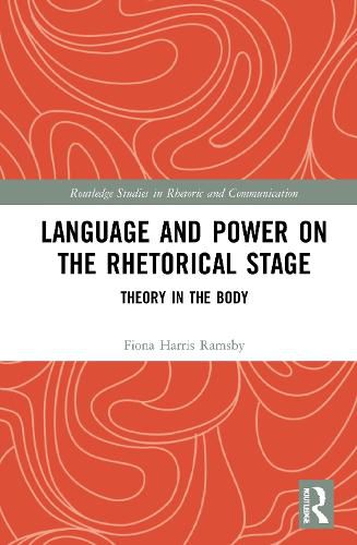 Cover image for Language and Power on the Rhetorical Stage: Theory in the Body
