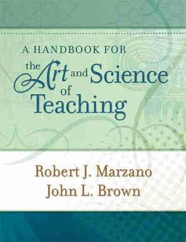 A Handbook for the Art and Science of Teaching