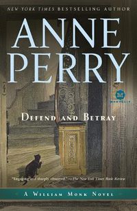 Cover image for Defend and Betray: A William Monk Novel