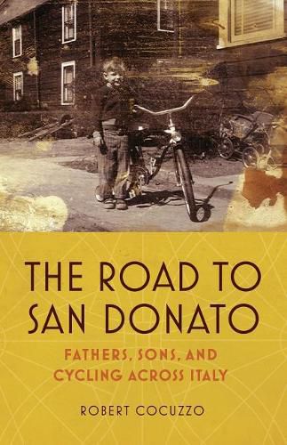 Cover image for The Road to San Donato: Fathers, Sons, and Cycling Across Italy