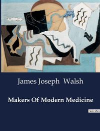 Cover image for Makers Of Modern Medicine