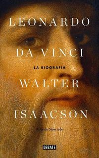 Cover image for Leonardo Da Vinci: La biografia / Leonardo Da Vinci