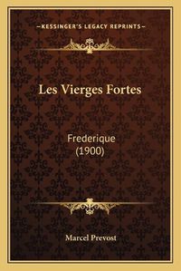 Cover image for Les Vierges Fortes: Frederique (1900)