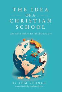 Cover image for The Idea of a Christian School