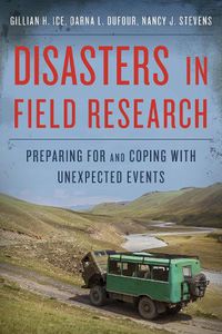 Cover image for Disasters in Field Research: Preparing for and Coping with Unexpected Events