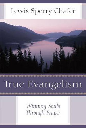 Cover image for True Evangelism: Winning Souls Through Prayer