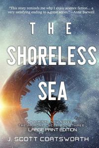 Cover image for The Shoreless Sea: Liminal Fiction: Ariadne Cycle Book 2: Large Print Edition