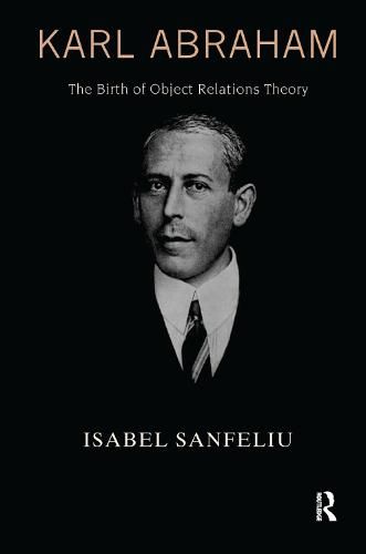 Cover image for Karl Abraham: The Birth of Object Relations Theory