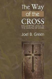 Cover image for The Way of the Cross: Following Jesus in the Gospel of Mark