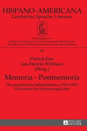 Cover image for Memoria - Postmemoria: Die Argentinische Militaerdiktatur (1976-1983) Im Kontext Der Erinnerungskultur