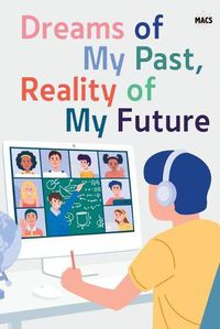 Cover image for Dreams of My Past, Reality of My Future