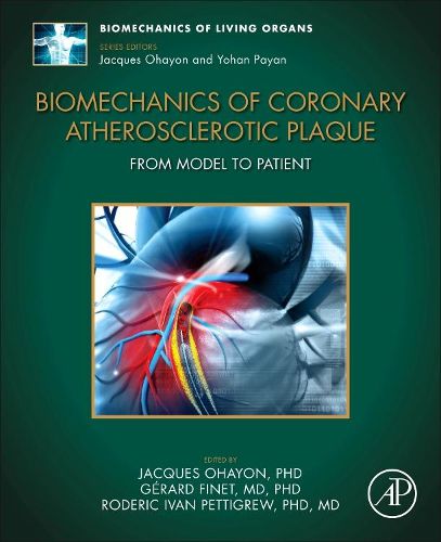 Cover image for Biomechanics of Coronary Atherosclerotic Plaque: From Model to Patient