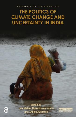 Cover image for The Politics of Climate Change and Uncertainty in India