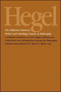 Cover image for The Difference Between Fichte's and Schelling's System of Philosophy: An English Translation of G. W. F. Hegel's Differenz des Fichte'schen und Schelling'schen Systems der Philosophie