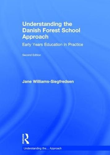 Cover image for Understanding the Danish Forest School Approach: Early Years Education in Practice