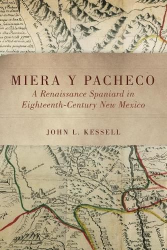 Miera y Pacheco: A Renaissance Spaniard in Eighteenth-Century New Mexico