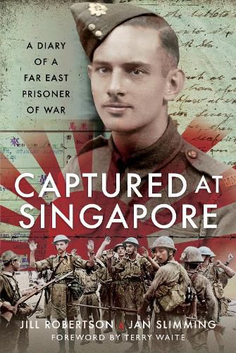 Cover image for Captured at Singapore: A Diary of a Far East Prisoner of War