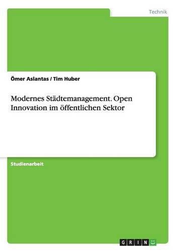 Cover image for Modernes Stadtemanagement. Open Innovation im oeffentlichen Sektor