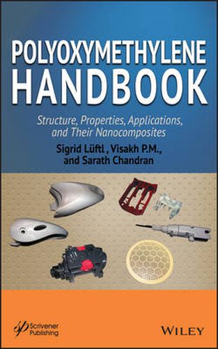 Cover image for Polyoxymethylene Handbook - Structure, Properties,  Applications, and Their Nanocomposites