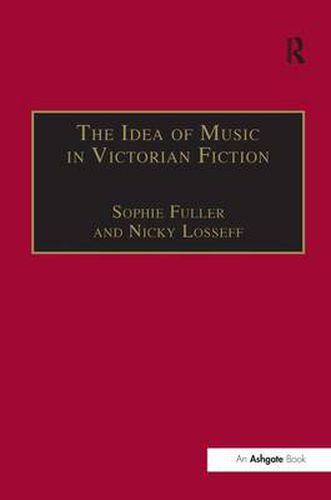 Cover image for The Idea of Music in Victorian Fiction