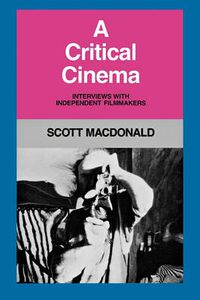 Cover image for A Critical Cinema 1: Interviews with Independent Filmmakers