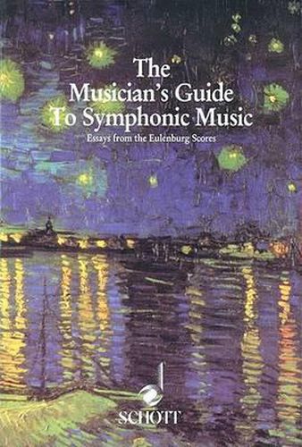 Cover image for The Musician's Guide to Symphonic Music: Essays from the Eulenburg Scores