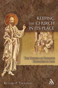 Cover image for Keeping the Church in Its Place: The Church as Narrative Character in Acts